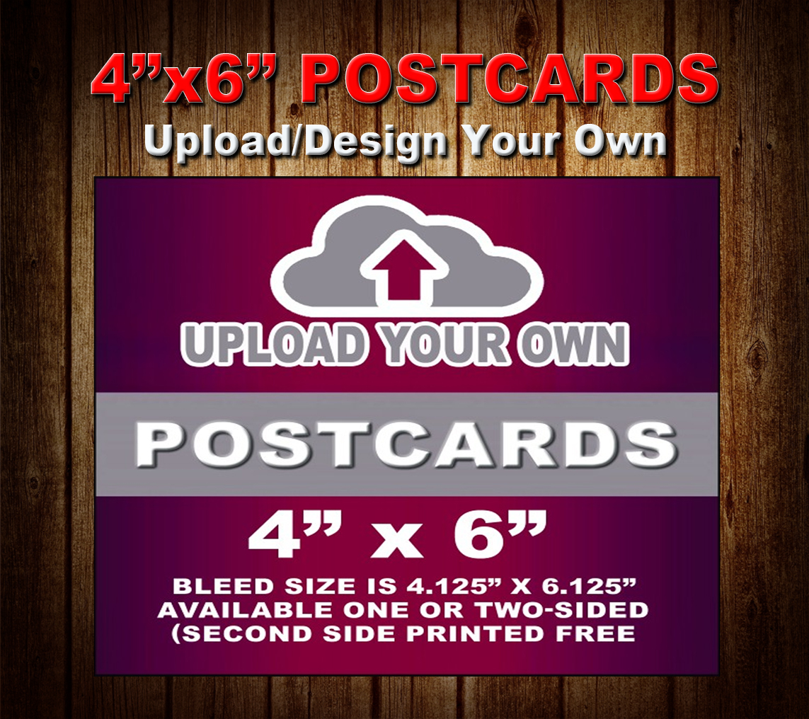 4″X6″ POSTCARDS (UPLOAD YOUR OWN)